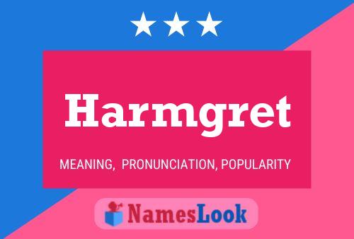 Harmgret Name Poster