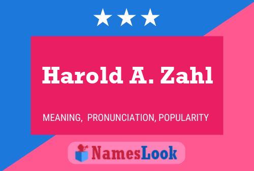 Harold A. Zahl Name Poster