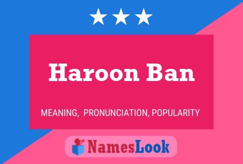 Haroon Ban Name Poster