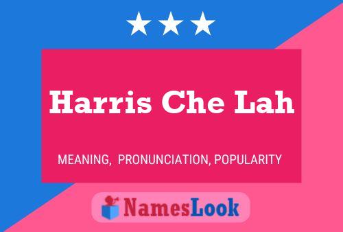 Harris Che Lah Name Poster