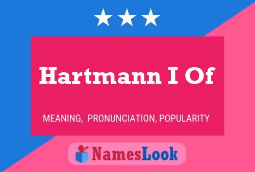 Hartmann I Of Name Poster