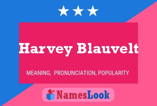 Harvey Blauvelt Name Poster