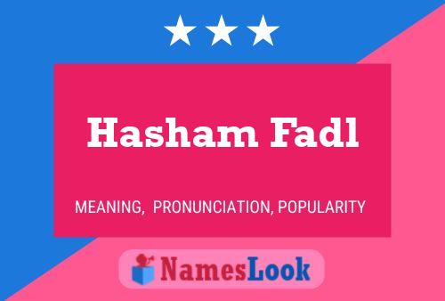 Hasham Fadl Name Poster