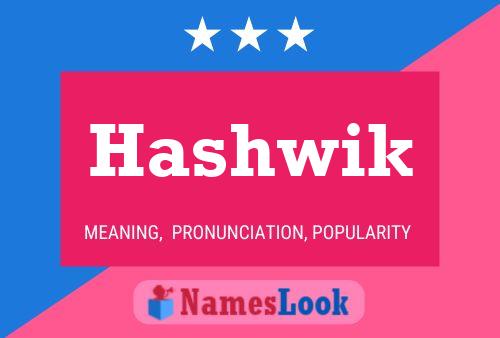 Hashwik Name Poster