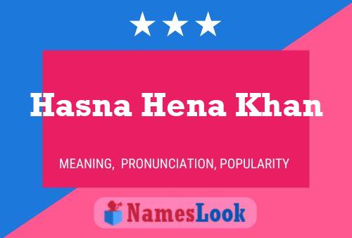 Hasna Hena Khan Name Poster