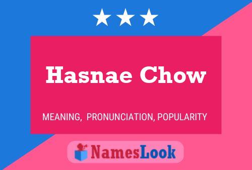 Hasnae Chow Name Poster