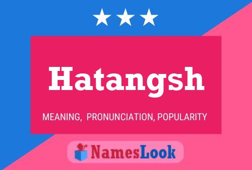 Hatangsh Name Poster