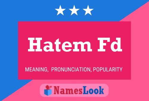 Hatem Fd Name Poster