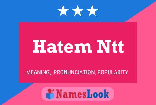 Hatem Ntt Name Poster