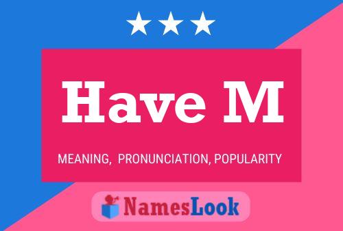 Have M Name Poster