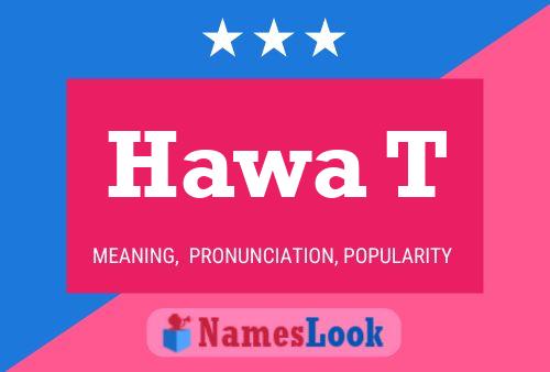 Hawa T Name Poster