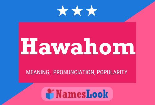 Hawahom Name Poster