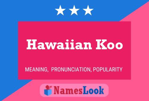 Hawaiian Koo Name Poster