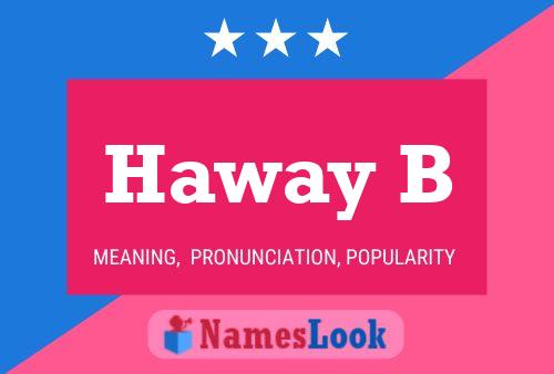 Haway B Name Poster