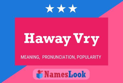 Haway Vry Name Poster