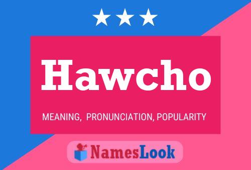 Hawcho Name Poster