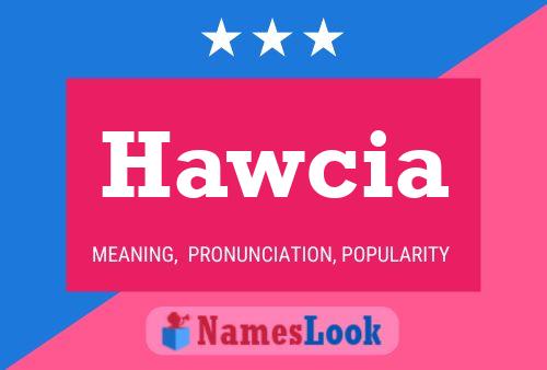 Hawcia Name Poster