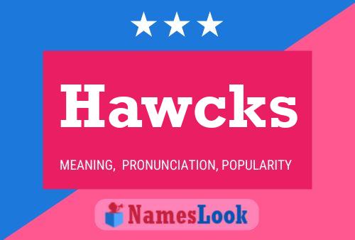 Hawcks Name Poster