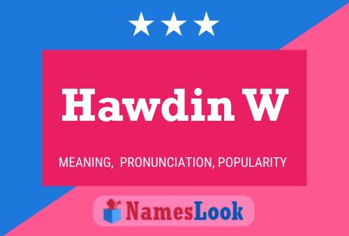 Hawdin W Name Poster