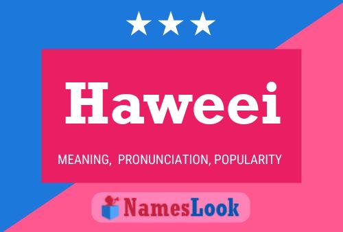 Haweei Name Poster