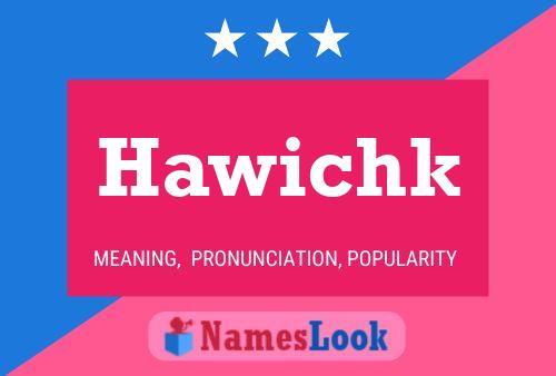 Hawichk Name Poster