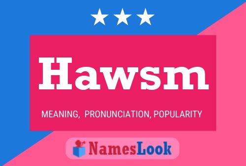 Hawsm Name Poster