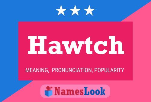 Hawtch Name Poster