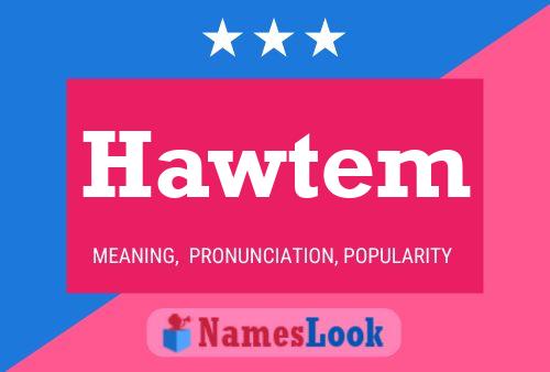 Hawtem Name Poster