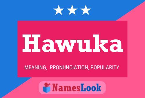 Hawuka Name Poster