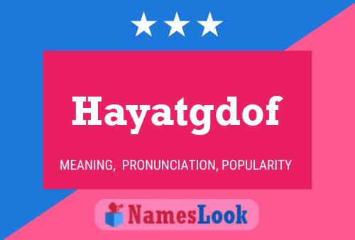 Hayatgdof Name Poster