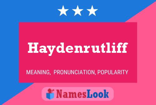 Haydenrutliff Name Poster