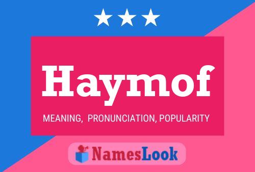 Haymof Name Poster