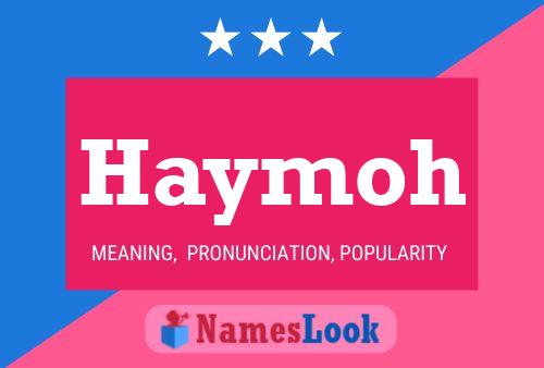 Haymoh Name Poster