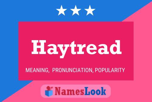 Haytread Name Poster