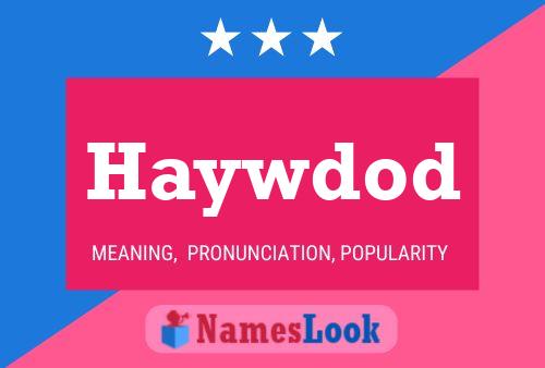 Haywdod Name Poster