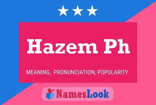 Hazem Ph Name Poster