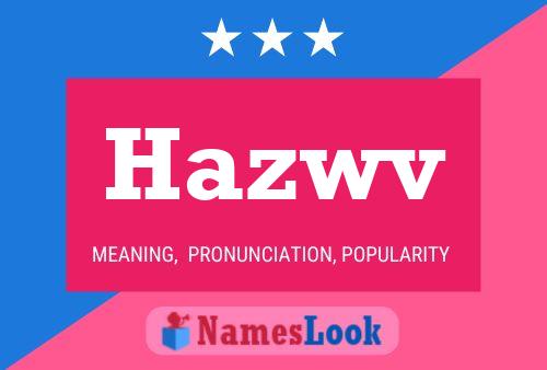 Hazwv Name Poster