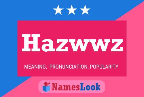 Hazwwz Name Poster