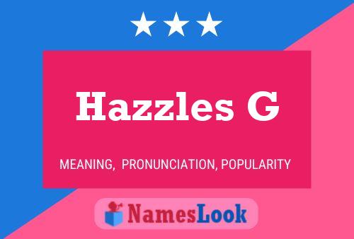 Hazzles G Name Poster