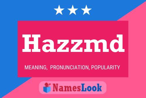 Hazzmd Name Poster