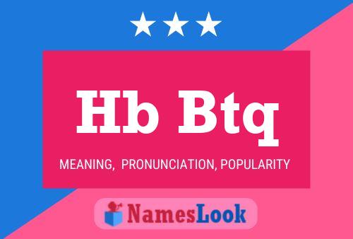 Hb Btq Name Poster