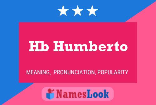 Hb Humberto Name Poster