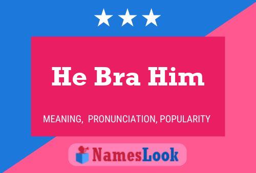 He Bra Him Name Poster