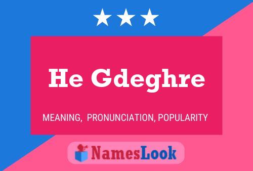 He Gdeghre Name Poster