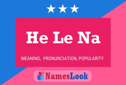 He Le Na Name Poster