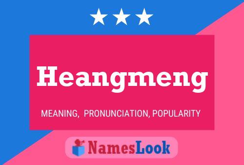 Heangmeng Name Poster