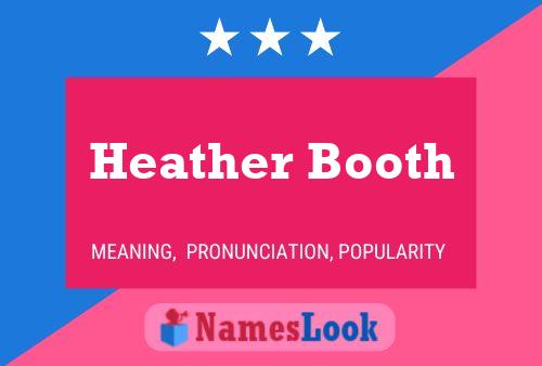 Heather Booth Name Poster