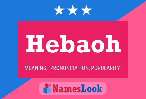 Hebaoh Name Poster