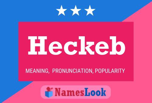 Heckeb Name Poster