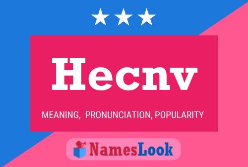 Hecnv Name Poster